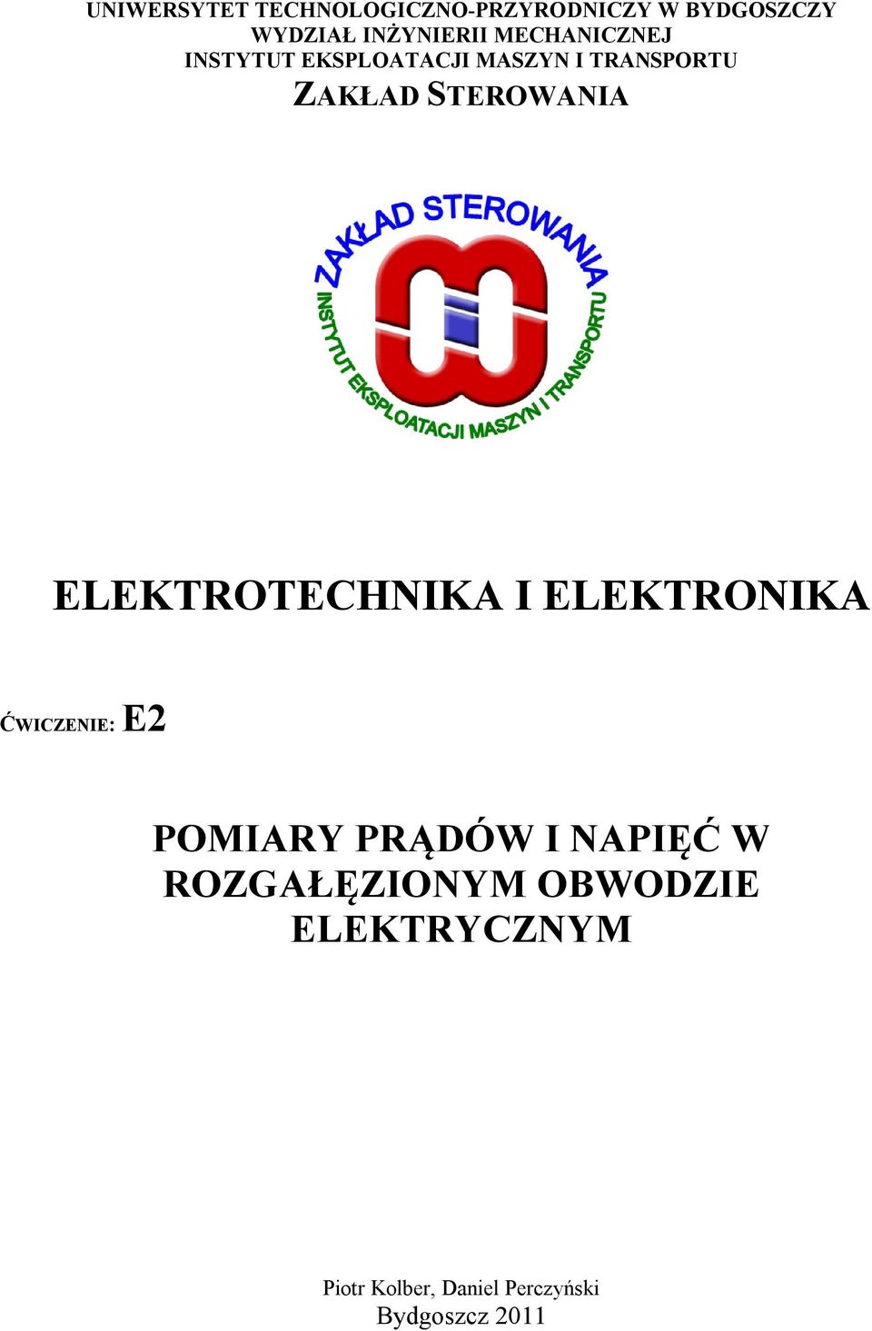 ELEKTROTECHNIK I ELEKTRONIK ĆWICZENIE: E2 POMIRY PRĄDÓW I NPIĘĆ W