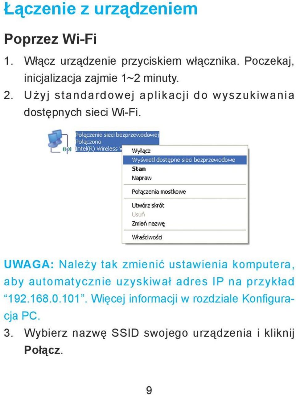Użyj standardowej aplikacji do wyszukiwania dostępnych sieci Wi-Fi.