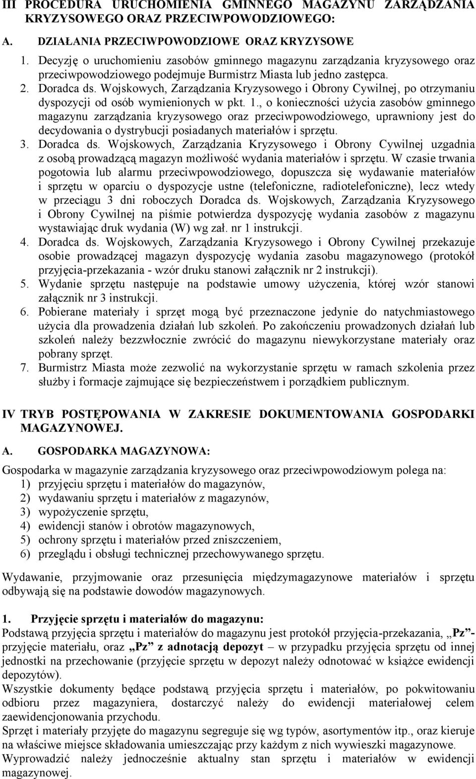 Wojskowych, Zarządzania Kryzysowego i Obrony Cywilnej, po otrzymaniu dyspozycji od osób wymienionych w pkt. 1.