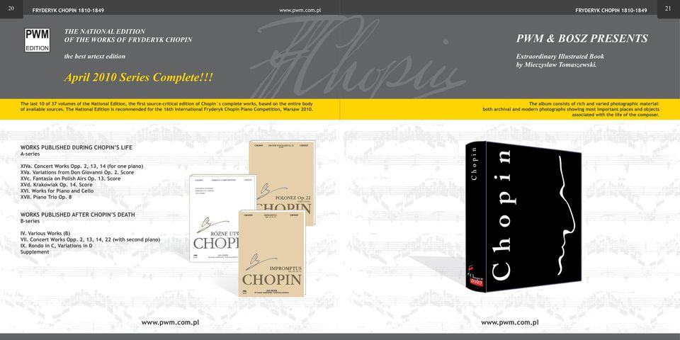 The last 10 of 37 volumes of the National Edition, the first source-critical edition of Chopin`s complete works, based on the entire body of available sources.