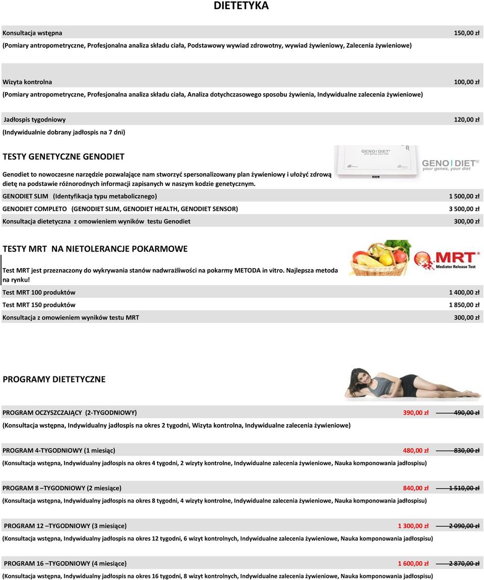 dni) 120,00 zł TESTY GENETYCZNE GENODIET Genodiet to nowoczesne narzędzie pozwalające nam stworzyć spersonalizowany plan żywieniowy i ułożyć zdrową dietę na podstawie różnorodnych informacji