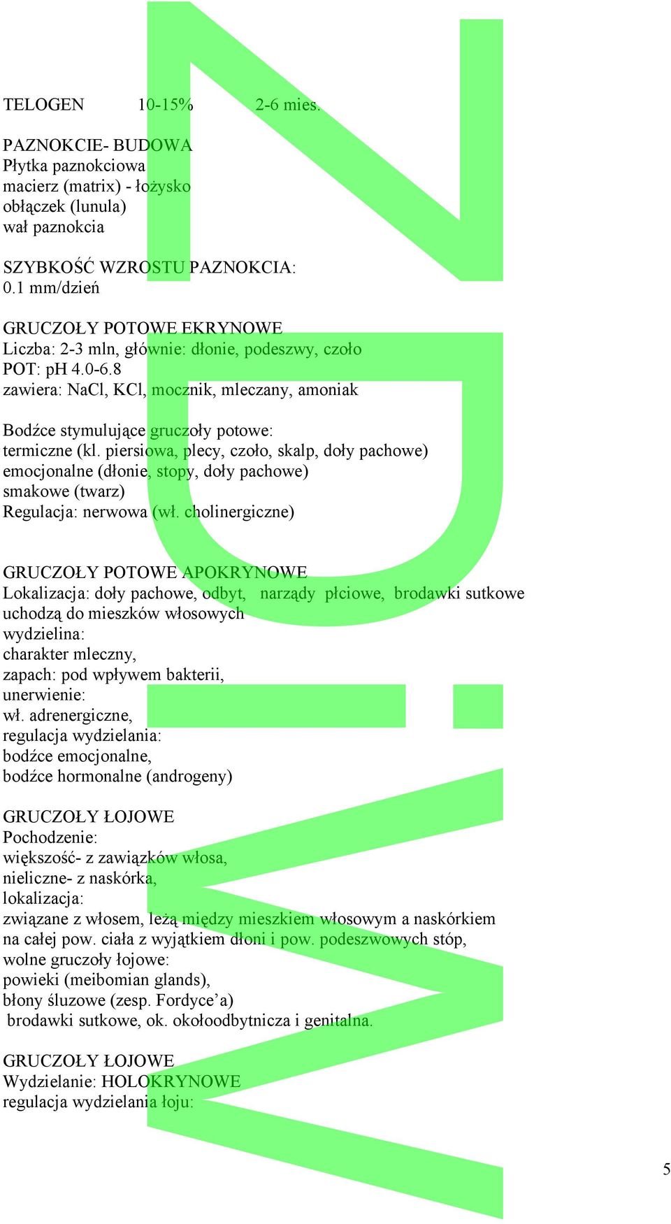piersiowa, plecy, czoło, skalp, doły pachowe) emocjonalne (dłonie, stopy, doły pachowe) smakowe (twarz) Regulacja: nerwowa (wł.