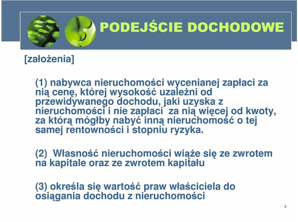 mógłby nabyć inną nieruchomość o tej samej rentowności i stopniu ryzyka.