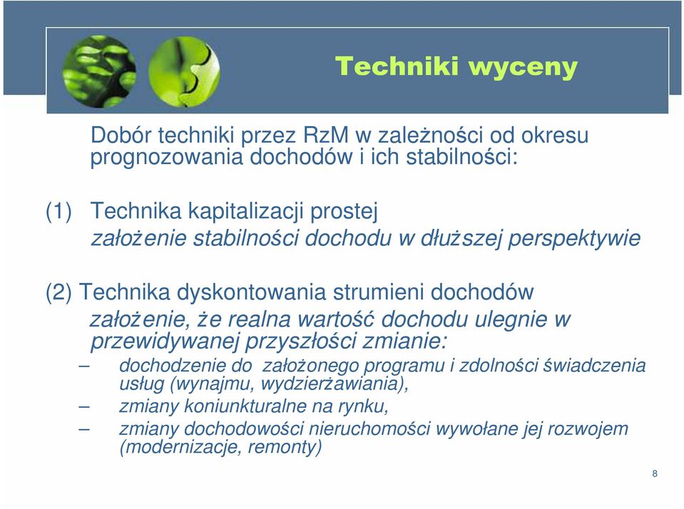 wartość dochodu ulegnie w przewidywanej przyszłości zmianie: dochodzenie do założonego programu i zdolności świadczenia usług