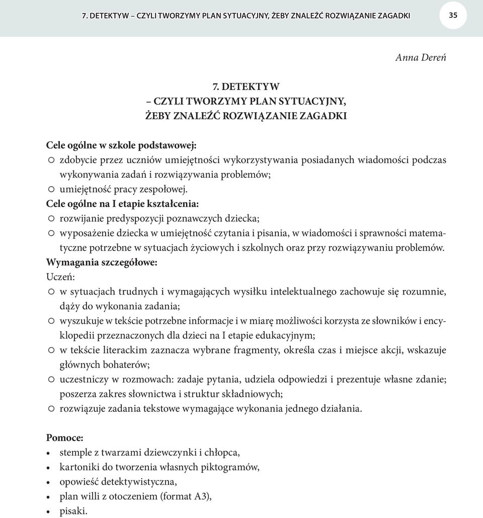 wykonywania zadań i rozwiązywania problemów; umiejętność pracy zespołowej.