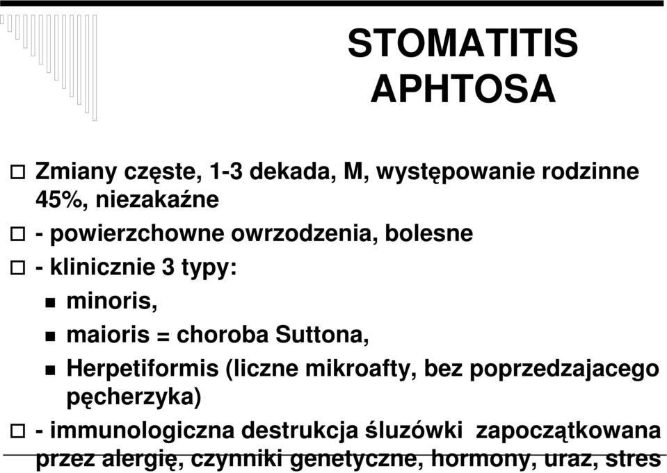 Suttona, Herpetiformis (liczne mikroafty, bez poprzedzajacego pęcherzyka) -