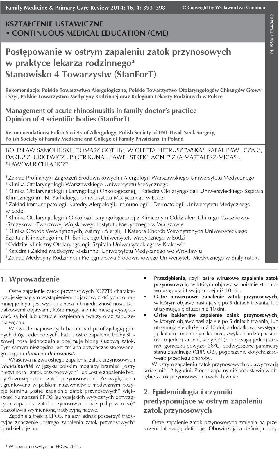 Kolegium Lekarzy Rodzinnych w Polsce Management of acute rhinosinusitis in family doctor s practice Opinion of 4 scientific bodies (StanForT) Recommendations: Polish Society of Allergology, Polish