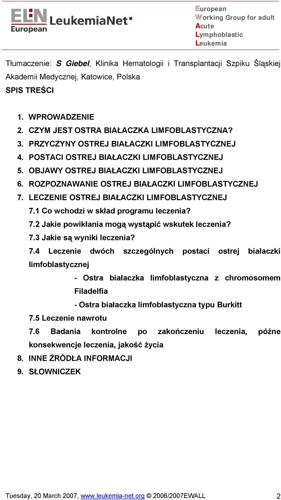 LECZENIE OSTREJ BIAŁACZKI LIMFOBLASTYCZNEJ 7.