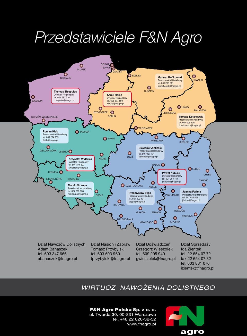 pl POZNAŃ BYDGOSZCZ Kamil Hejna Dyrektor Regionalny tel. 605 577 550 khejna@fnagro.
