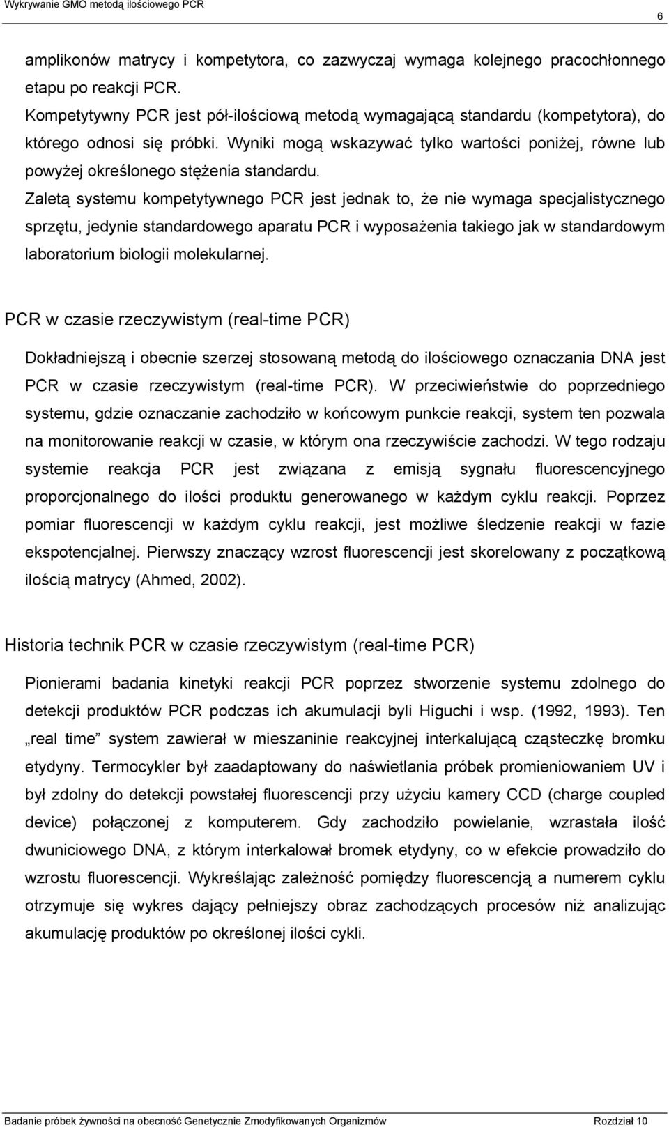 Wyniki mogą wskazywać tylko wartości poniżej, równe lub powyżej określonego stężenia standardu.
