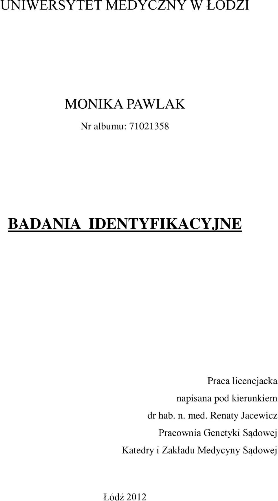napisana pod kierunkiem dr hab. n. med.