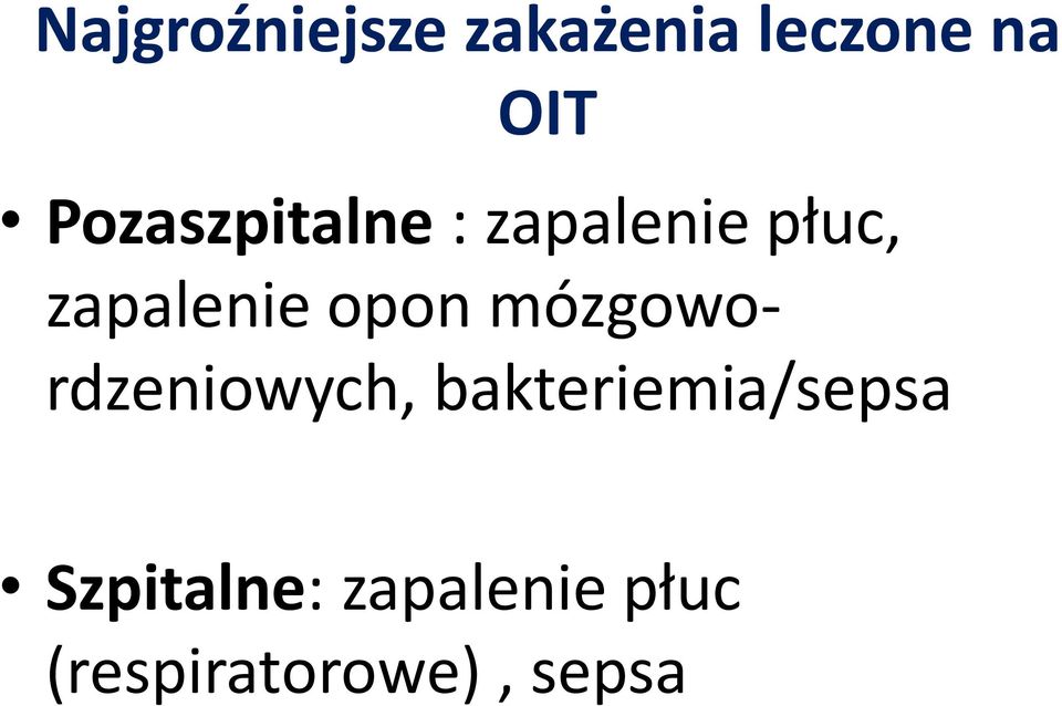 opon mózgowordzeniowych, bakteriemia/sepsa