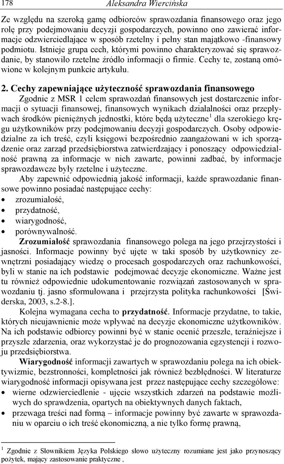 Cechy te, zostaną omówione w kolejnym punkcie artykułu. 2.