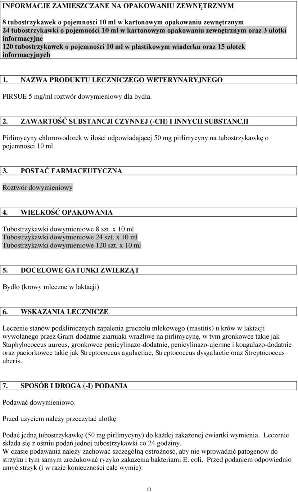NAZWA PRODUKTU LECZNICZEGO WETERYNARYJNEGO PIRSUE 5 mg/ml roztwór dowymieniowy dla bydła. 2.