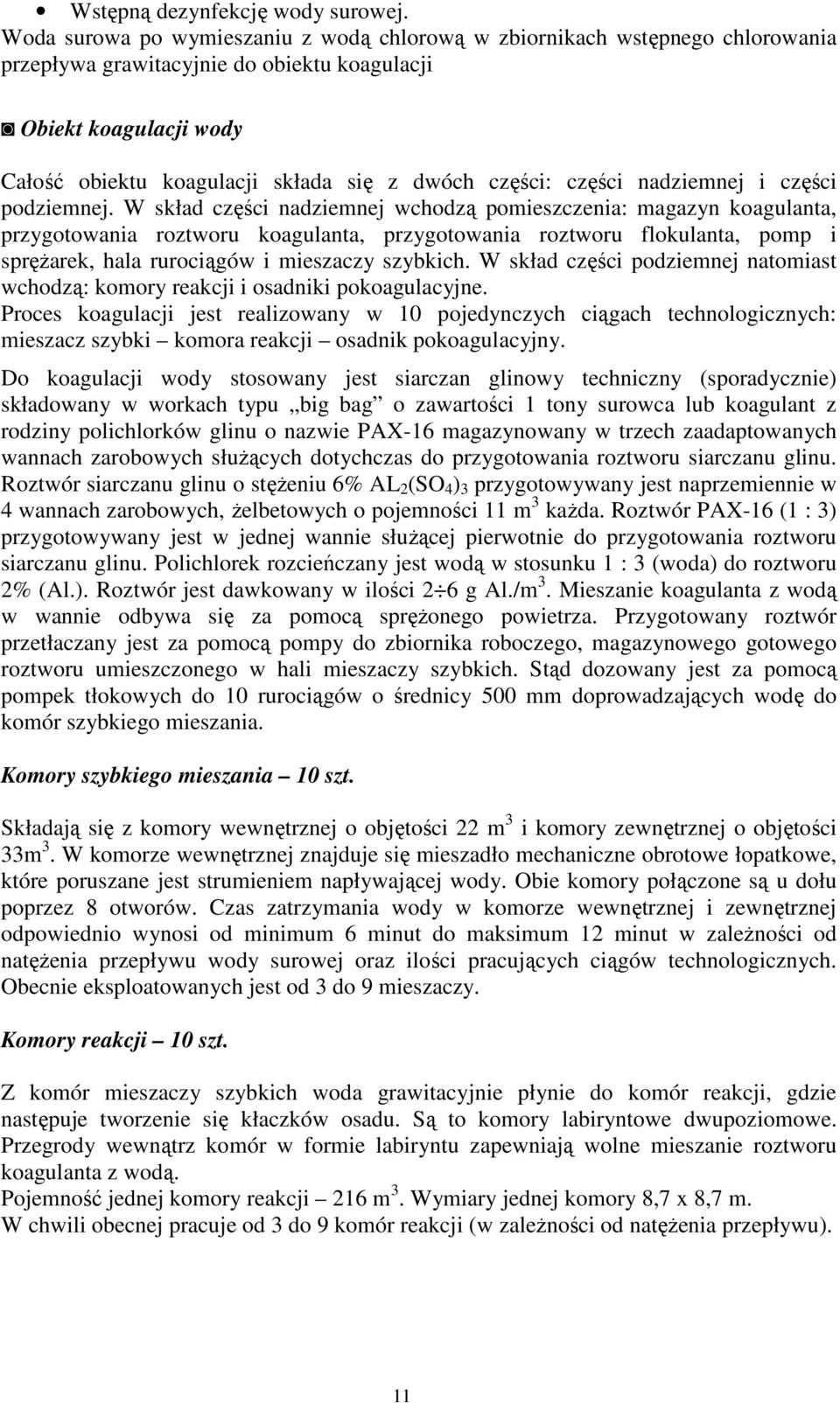 części: części nadziemnej i części podziemnej.