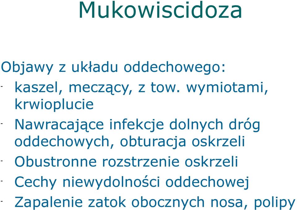 oddechowych, obturacja oskrzeli - Obustronne rozstrzenie oskrzeli