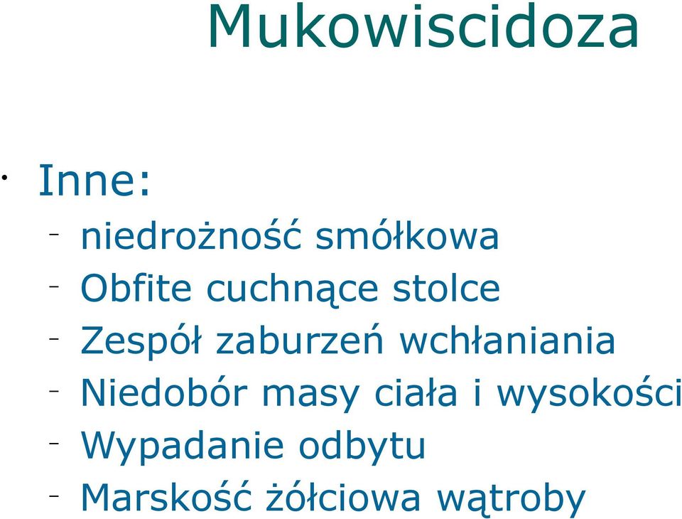 wchłaniania Niedobór masy ciała i