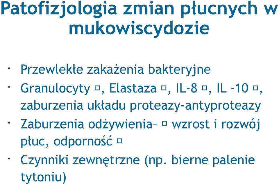 układu proteazy-antyproteazy Zaburzenia odżywienia G wzrost i