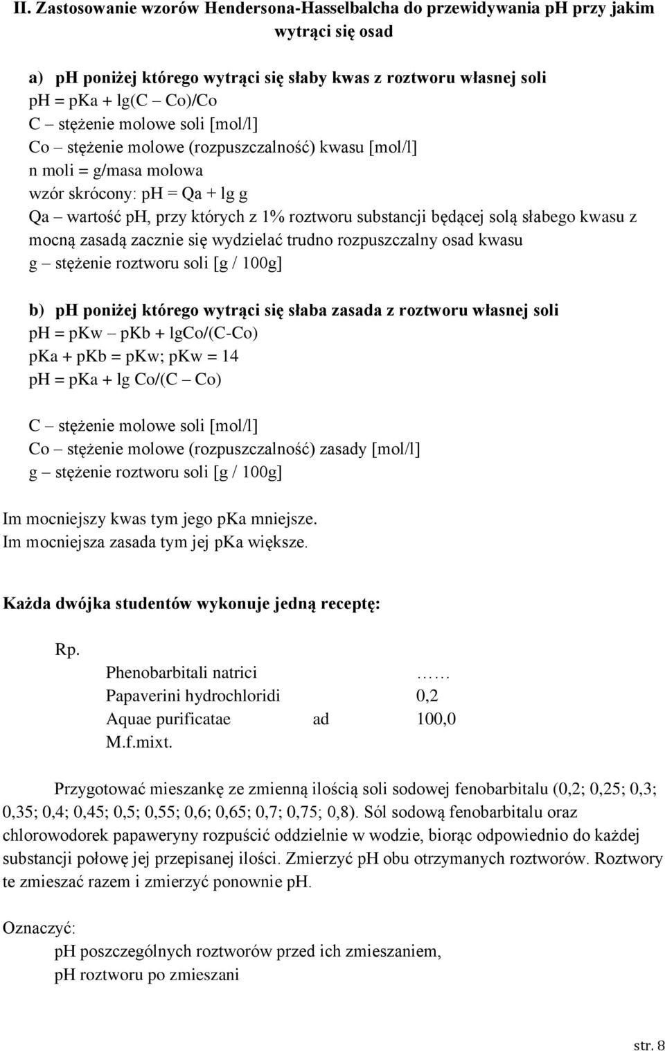 kwasu z mocną zasadą zacznie się wydzielać trudno rozpuszczalny osad kwasu g stężenie roztworu soli [g / 100g] b) ph poniżej którego wytrąci się słaba zasada z roztworu własnej soli ph = pkw pkb +