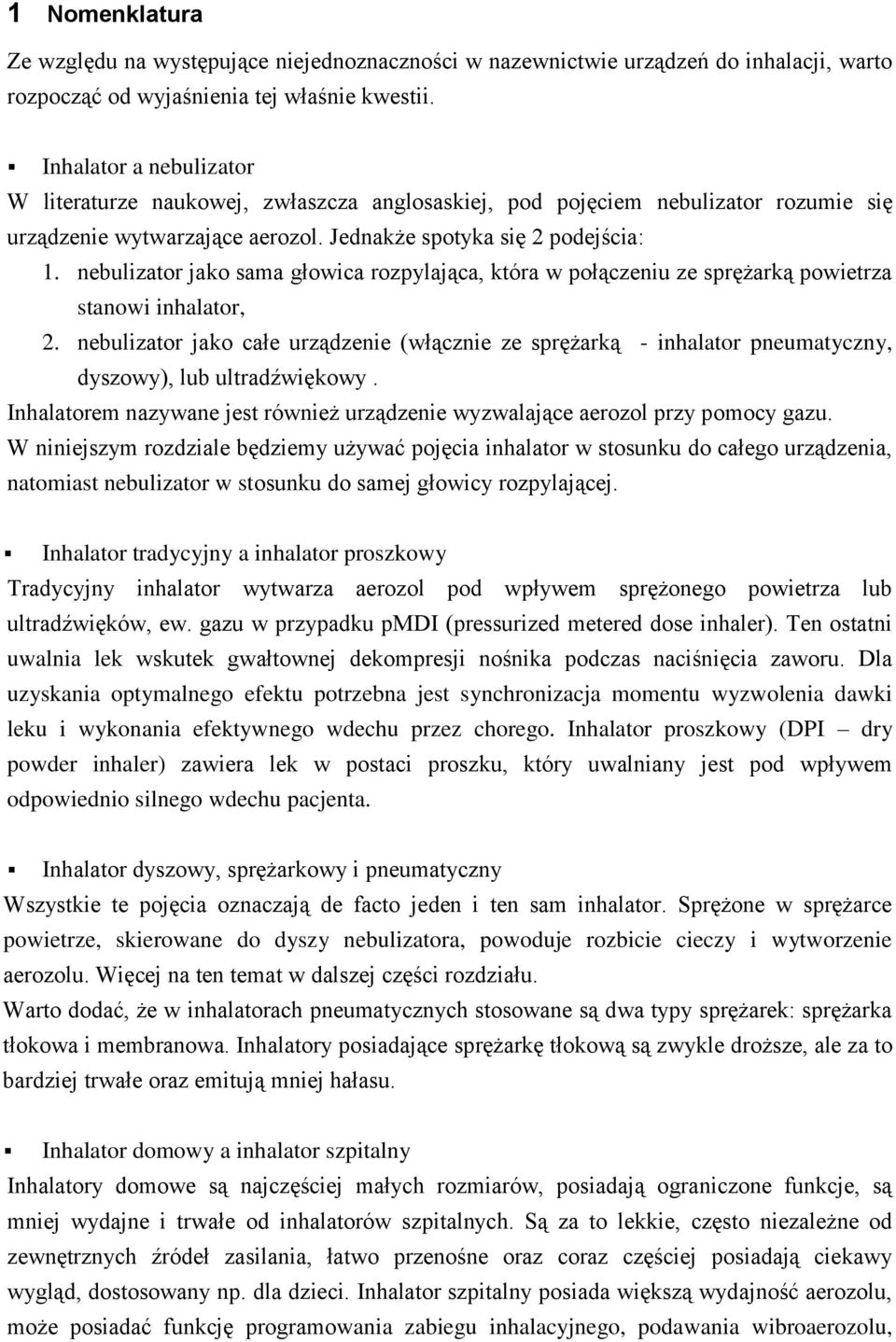 nebulizator jako sama głowica rozpylająca, która w połączeniu ze sprężarką powietrza stanowi inhalator, 2.