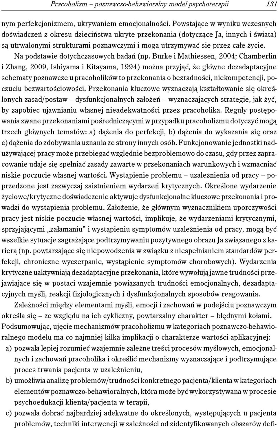 Na podstawie dotychczasowych badań (np.