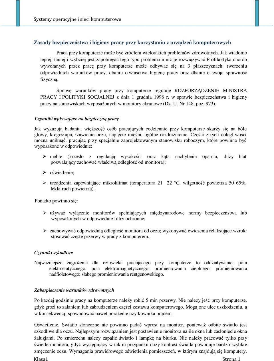 odpowiednich warunków pracy, dbaniu o właściwą higienę pracy oraz dbanie o swoją sprawność fizyczną.