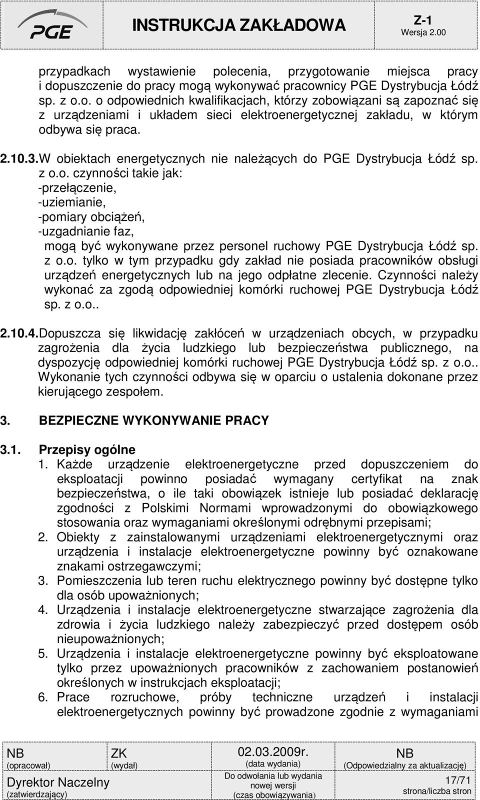 z o.o. tylko w tym przypadku gdy zakład nie posiada pracowników obsługi urządzeń energetycznych lub na jego odpłatne zlecenie.