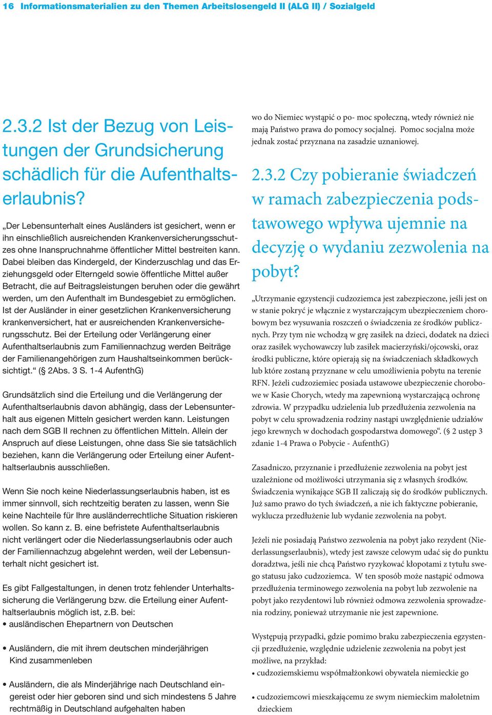 Dabei bleiben das Kindergeld, der Kinderzuschlag und das Erziehungsgeld oder Elterngeld sowie öffentliche Mittel außer Betracht, die auf Beitragsleistungen beruhen oder die gewährt werden, um den