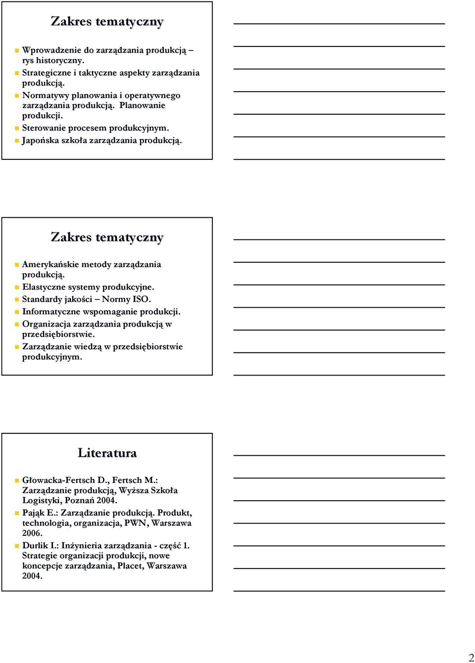 Standardy jakości Normy ISO. Informatyczne wspomaganie produkcji. Organizacja zarządzania produkcją w przedsiębiorstwie. Zarządzanie wiedzą w przedsiębiorstwie produkcyjnym.