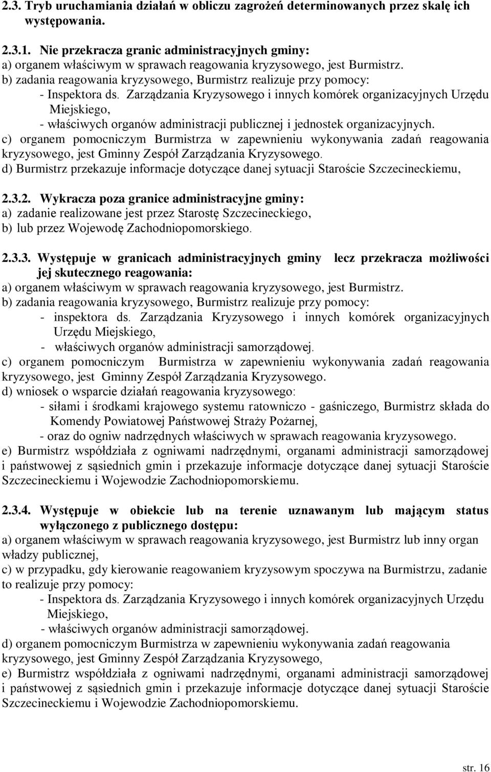 b) zadania reagowania kryzysowego, Burmistrz realizuje przy pomocy: - Inspektora ds.