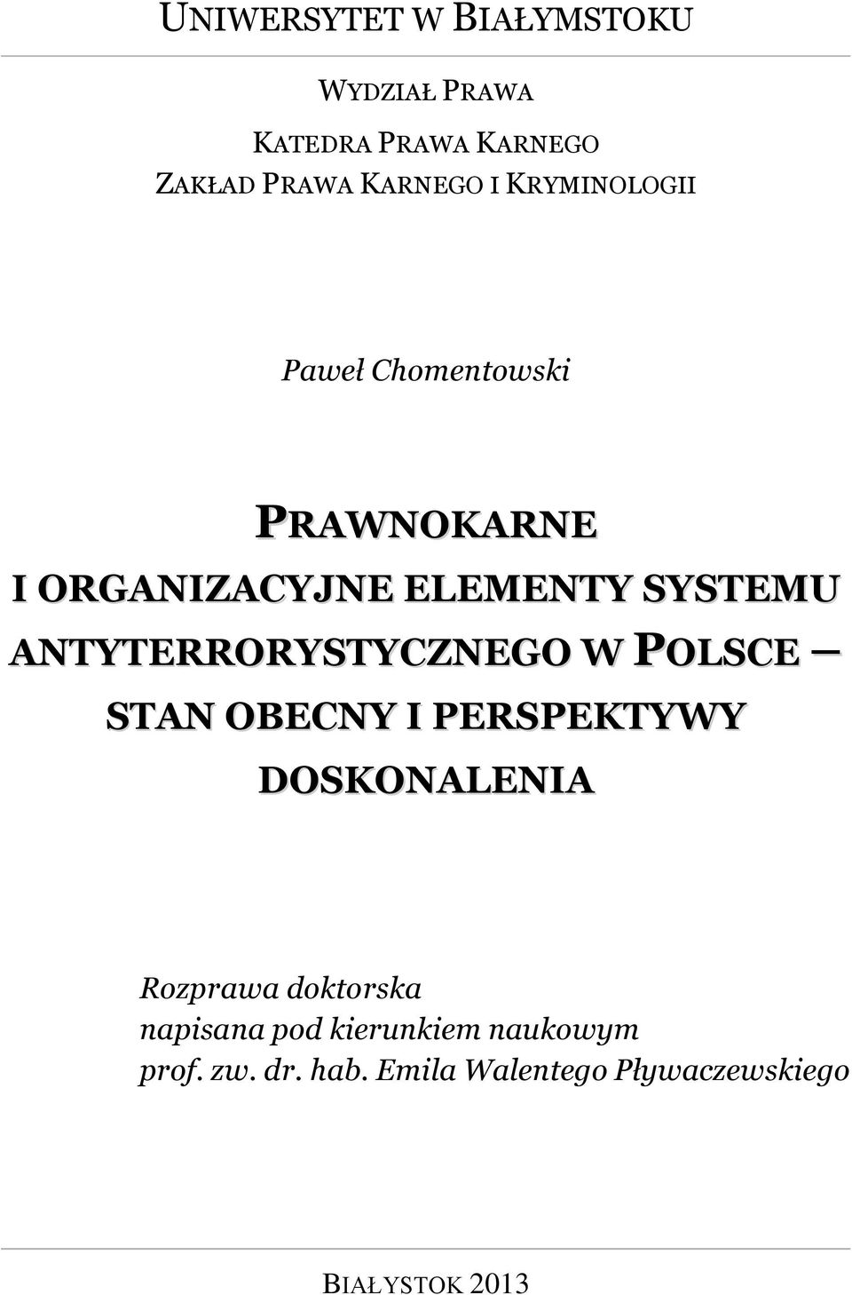 ANTYTERRORYSTYCZNEGO W POLSCE STAN OBECNY I PERSPEKTYWY DOSKONALENIA Rozprawa