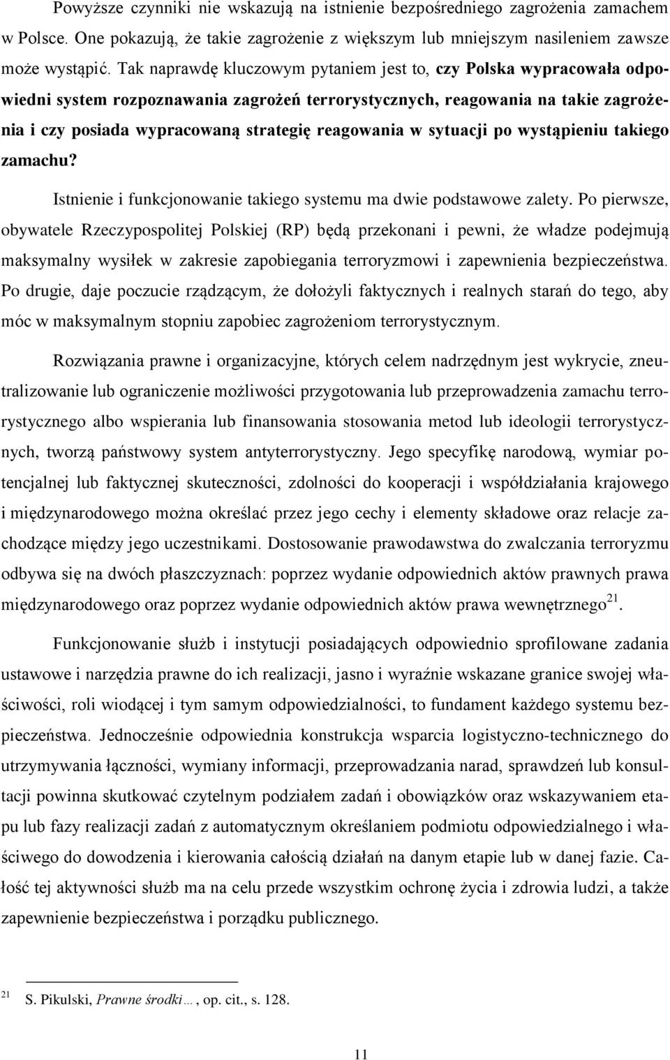 reagowania w sytuacji po wystąpieniu takiego zamachu? Istnienie i funkcjonowanie takiego systemu ma dwie podstawowe zalety.