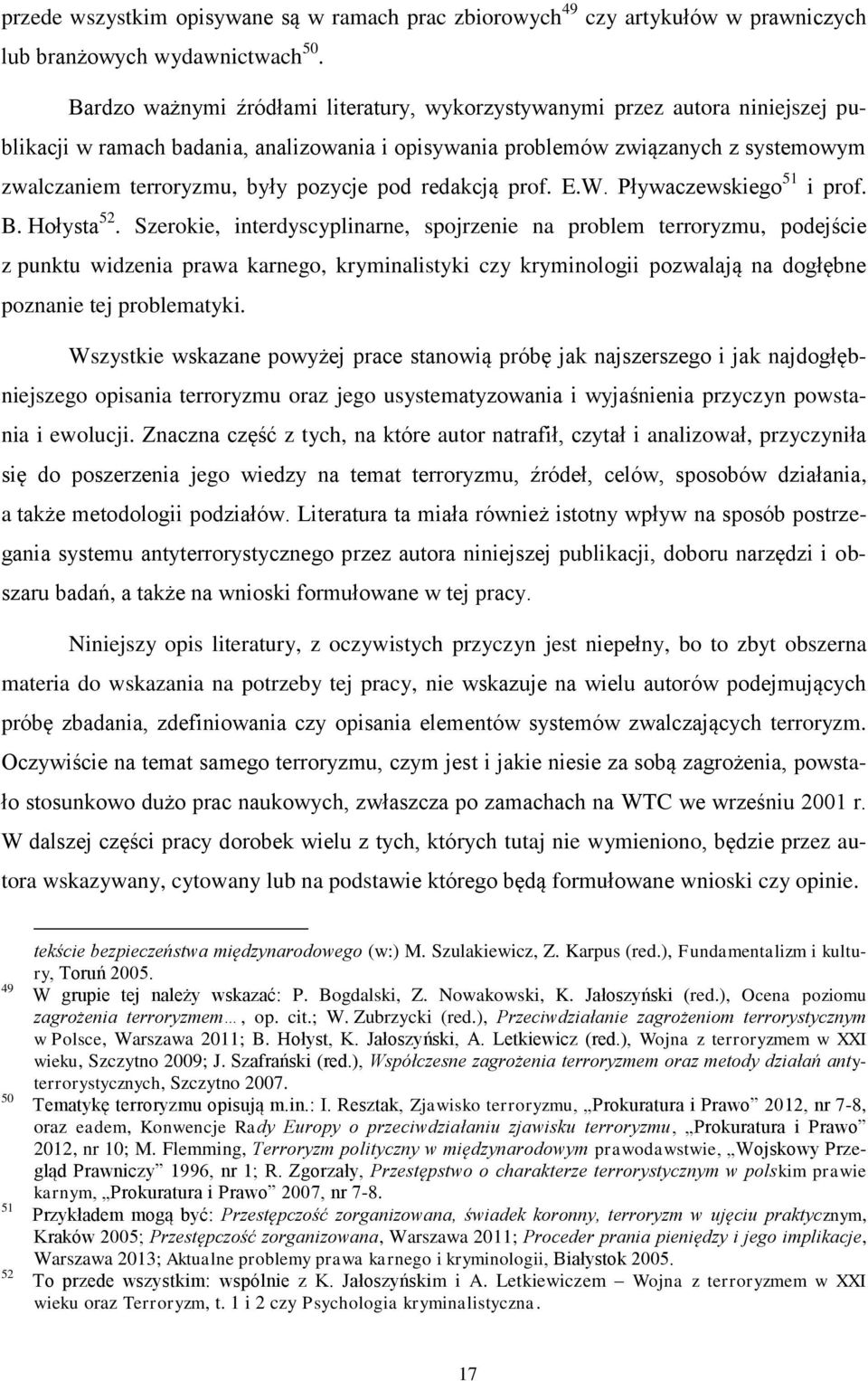 pozycje pod redakcją prof. E.W. Pływaczewskiego 51 i prof. B. Hołysta 52.