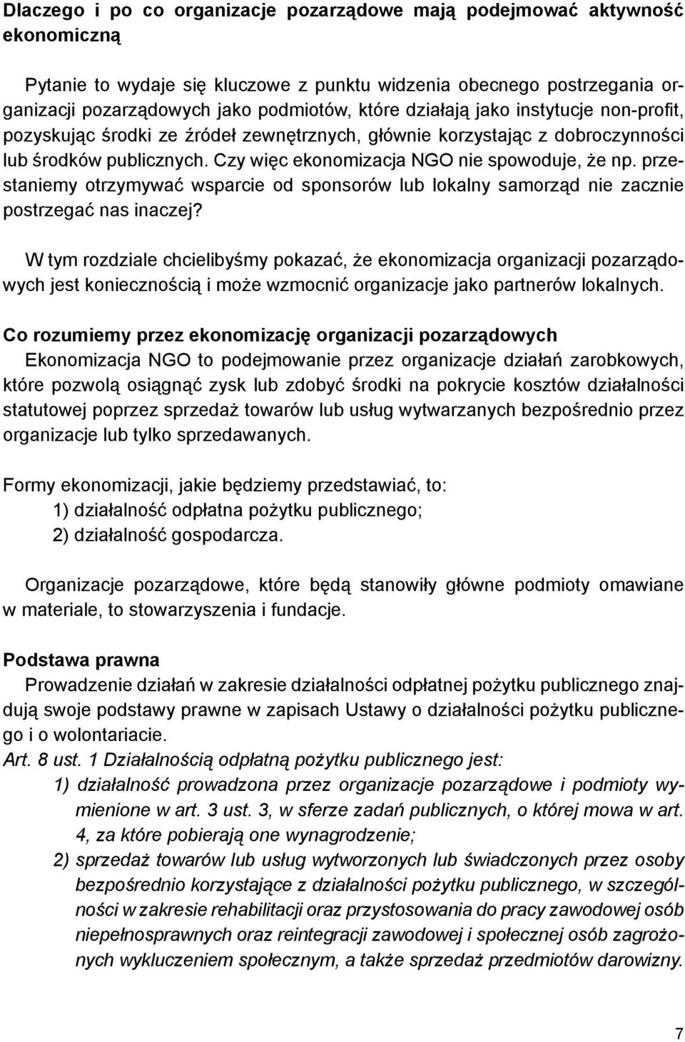 przestaniemy otrzymywać wsparcie od sponsorów lub lokalny samorząd nie zacznie postrzegać nas inaczej?