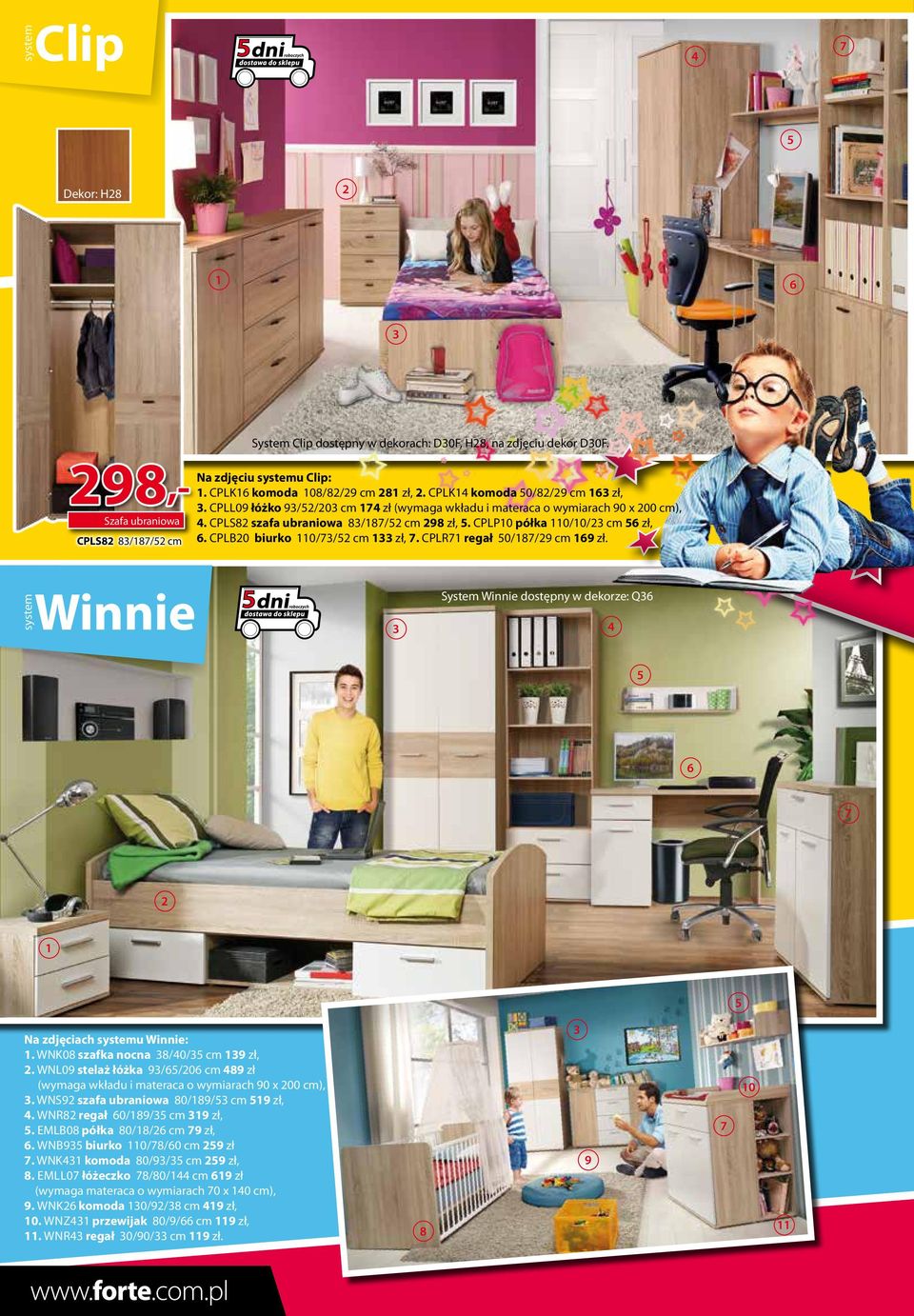 Winnie System Winnie dostępny w dekorze: Q Na zdjęciach u Winnie:. WNK08 szafka nocna 8/0/ cm 9 zł,. WNL09 stelaż łóżka 9//0 cm 89 zł (wymaga wkładu i materaca o wymiarach 90 x 00 cm),.