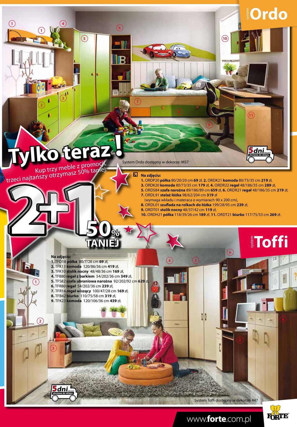 ordl9 stelaż łóżka 98//0 cm 9 zł (wymaga wkładu i materaca o wymiarach 90 x 00 cm), 8. ordl0 szuflada na rolkach do łóżka 99/8/9 cm 9 zł, 9. ordt0 stolik nocny 8// cm 9 zł, 0.