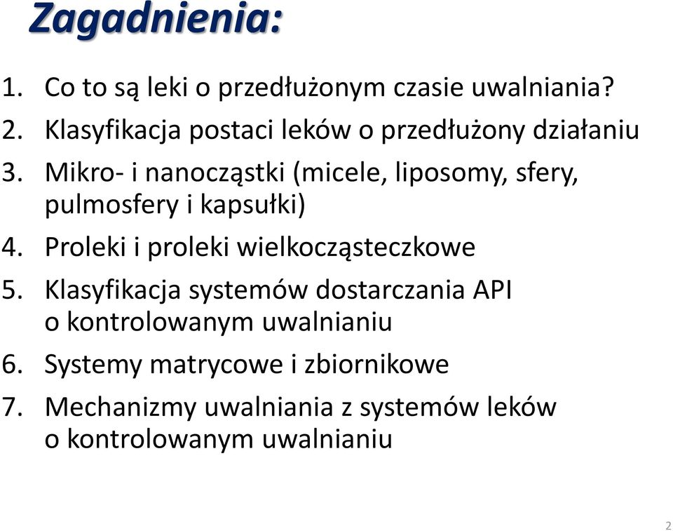 Mikro- i nanocząstki (micele, liposomy, sfery, pulmosfery i kapsułki) 4.