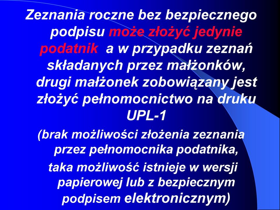 pełnomocnictwo na druku UPL-1 (brak możliwości złożenia zeznania przez pełnomocnika