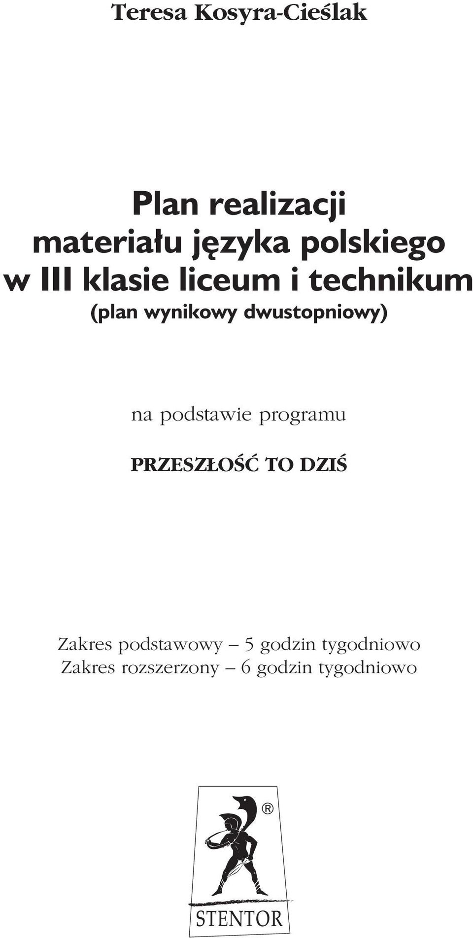 dwustopniowy) na podstawie programu PRZESZŁOŚĆ TO DZIŚ
