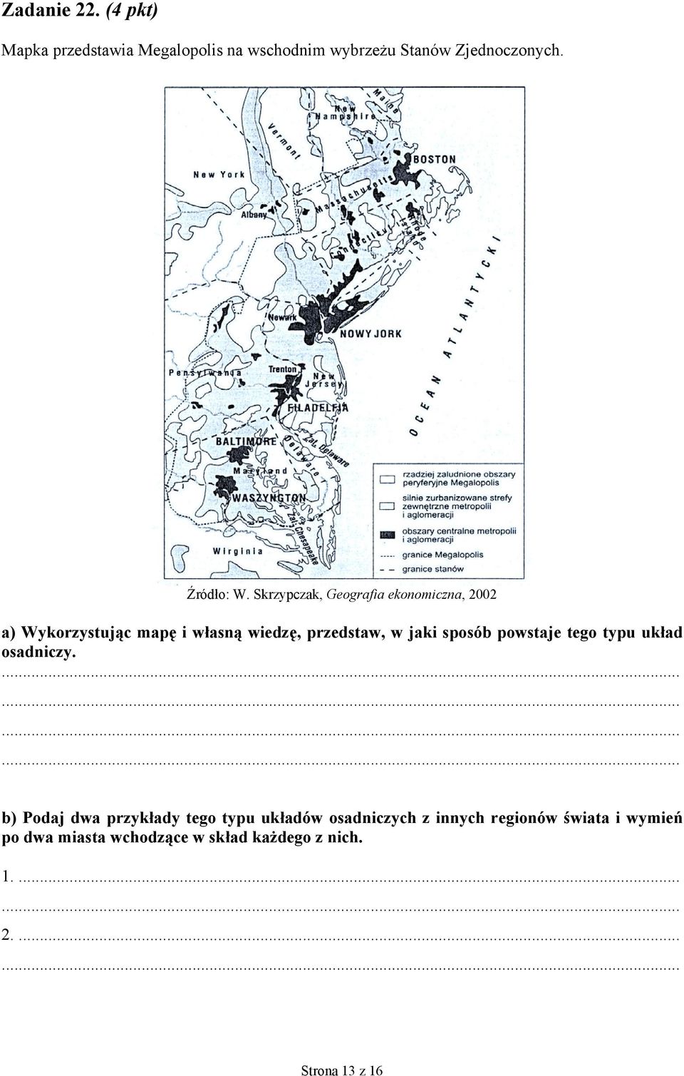 Skrzypczak, Geografia ekonomiczna, 2002 a) Wykorzystując mapę i własną wiedzę, przedstaw, w jaki