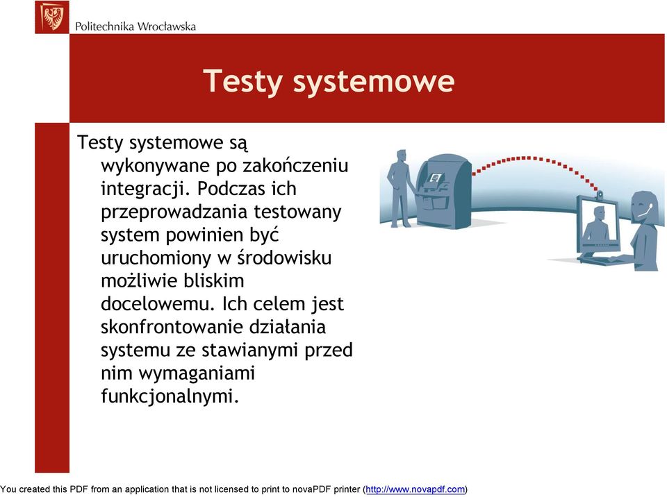 środowisku możliwie bliskim docelowemu.