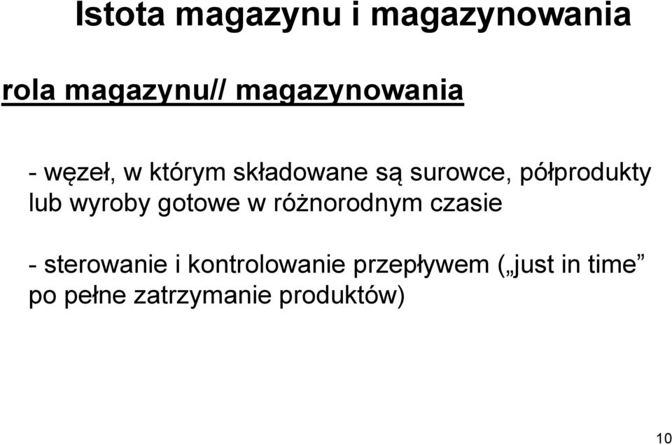 półprodukty lub wyroby gotowe w różnorodnym czasie -