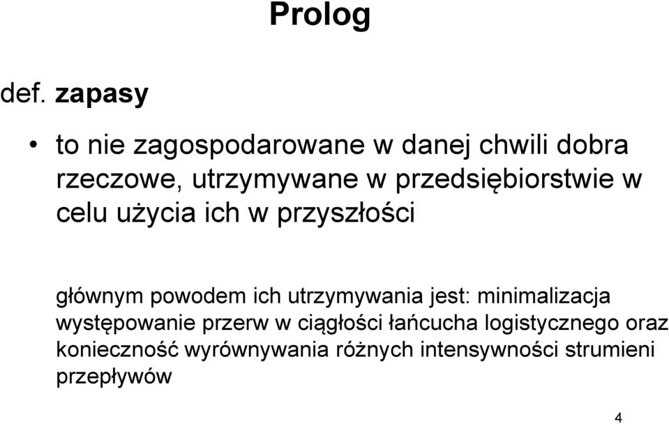 przedsiębiorstwie w celu użycia ich w przyszłości głównym powodem ich