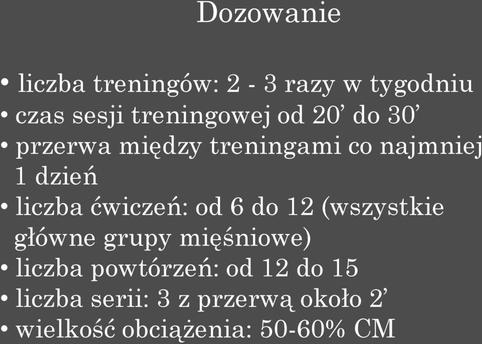 ćwiczeń: od 6 do 12 (wszystkie główne grupy mięśniowe) liczba