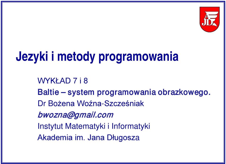 Dr Bożena Woźna-Szcześniak bwozna@gmail.