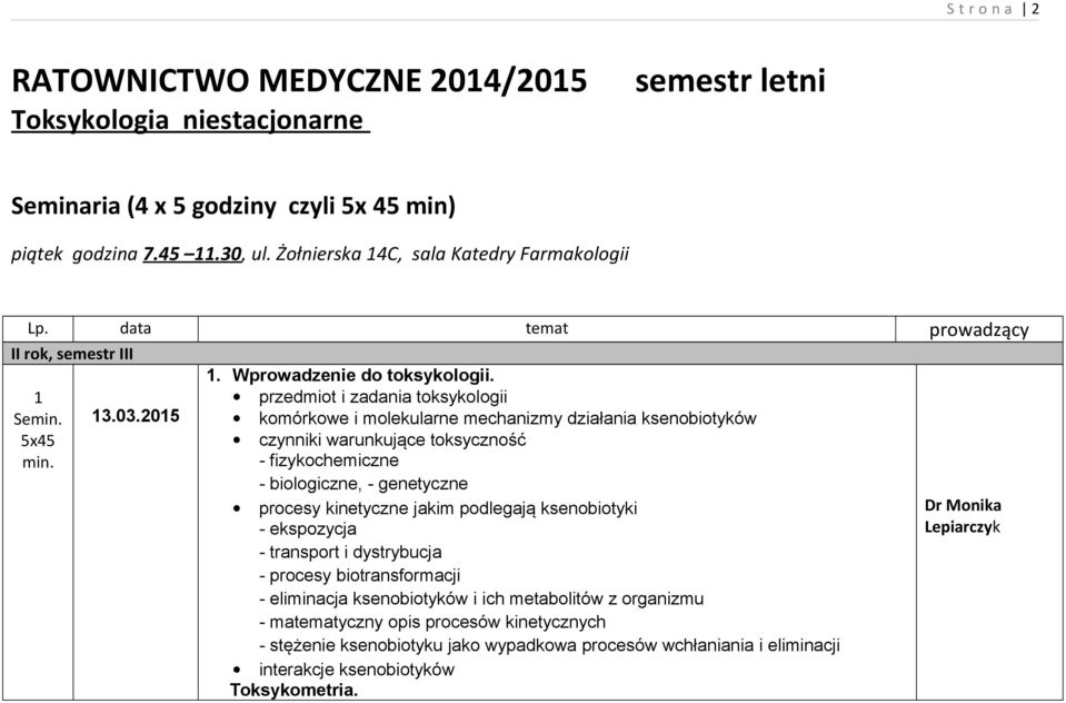 przedmiot i zadania toksykologii komórkowe i molekularne mechanizmy działania ksenobiotyków czynniki warunkujące toksyczność - fizykochemiczne - biologiczne, - genetyczne procesy kinetyczne jakim