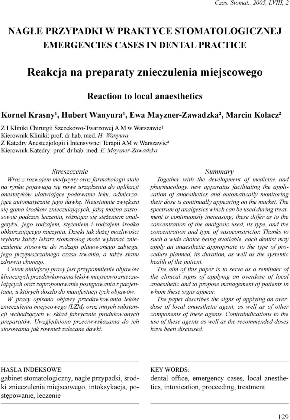 Wanyura¹, Ewa Mayzner-Zawadzka², Marcin Kołacz² Z I Kliniki Chirurgii Szczękowo-Twarzowej A M w Warszawie 1 Kierownik Kliniki: prof. dr hab. med. H.