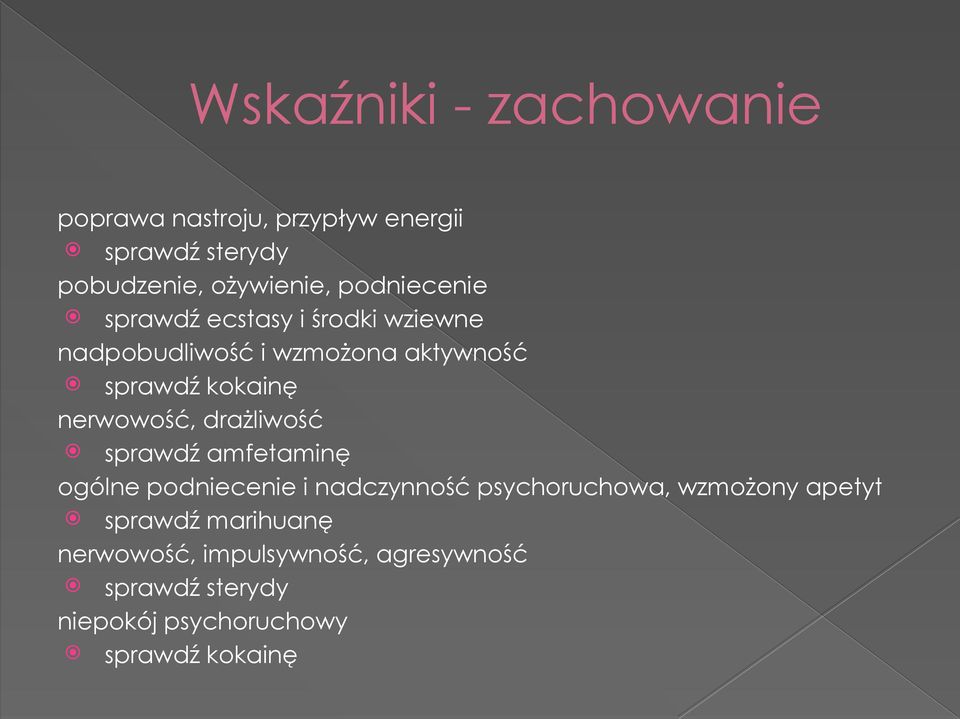 nerwowość, drażliwość sprawdź amfetaminę ogólne podniecenie i nadczynność psychoruchowa, wzmożony