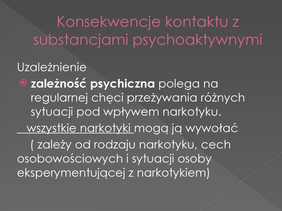 wpływem narkotyku.