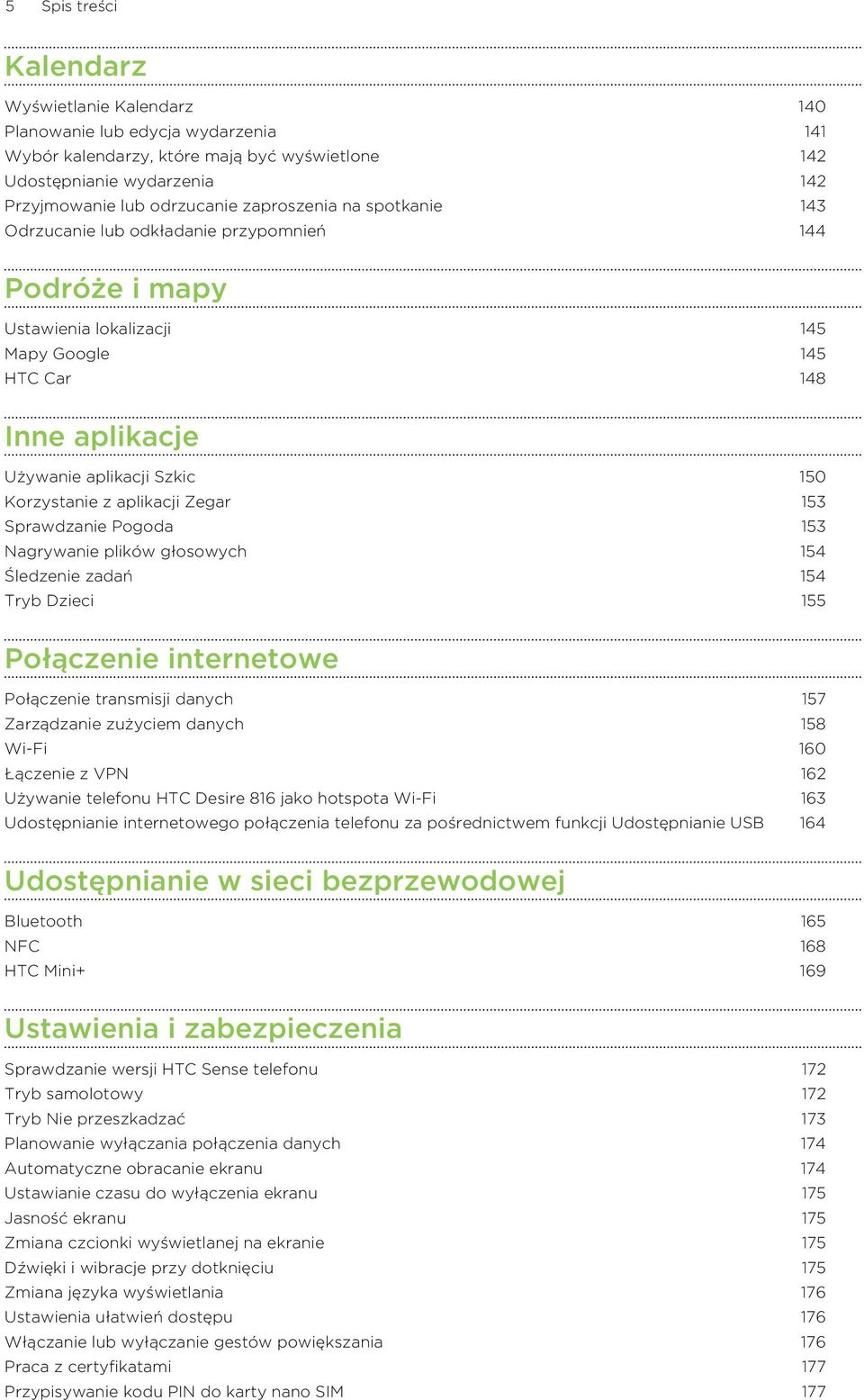 aplikacji Zegar 153 Sprawdzanie Pogoda 153 Nagrywanie plików głosowych 154 Śledzenie zadań 154 Tryb Dzieci 155 Połączenie internetowe Połączenie transmisji danych 157 Zarządzanie zużyciem danych 158
